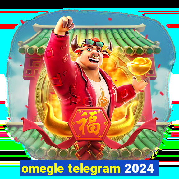 omegle telegram 2024